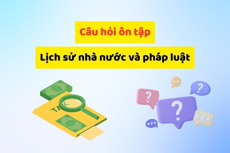 Câu hỏi ôn tập môn Lịch sử nhà nước và pháp luật