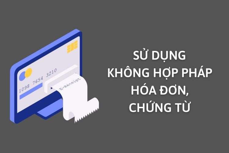 Hành vi sử dụng không hợp pháp hóa đơn, chứng từ là gì? 2 Hành vi sử dụng không hợp pháp hóa đơn, chứng từ là gì?