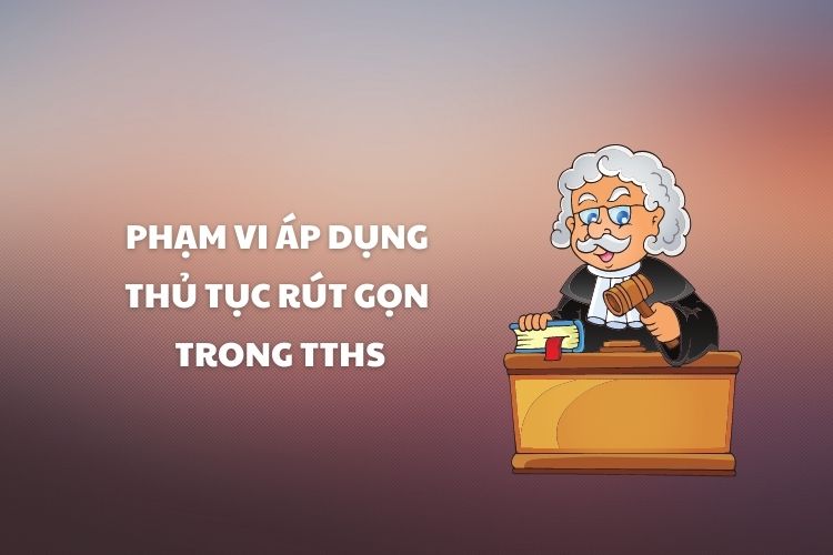 Phạm vi áp dụng thủ tục rút gọn trong tố tụng hình sự