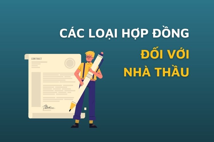 Các loại hợp đồng với nhà thầu theo Luật Đấu thầu 2013