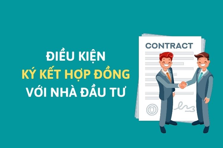 Điều kiện ký kết hợp đồng với nhà đầu tư