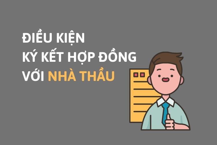 Điều kiện ký kết hợp đồng với nhà thầu