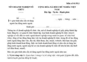 Công văn giải trình nhu cầu sử dụng người lao động nước ngoài (Mẫu số 01/PLI)