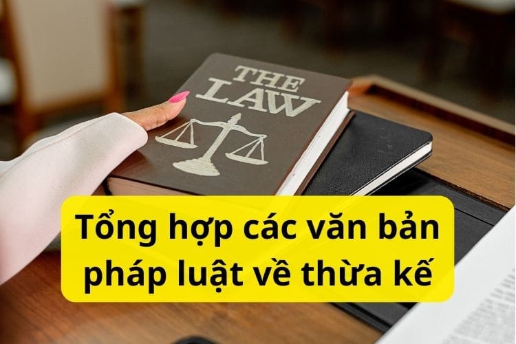 Tổng hợp các văn bản pháp luật về thừa kế