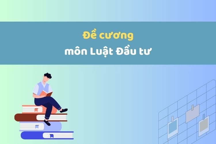 Đề cương môn Luật Đầu tư