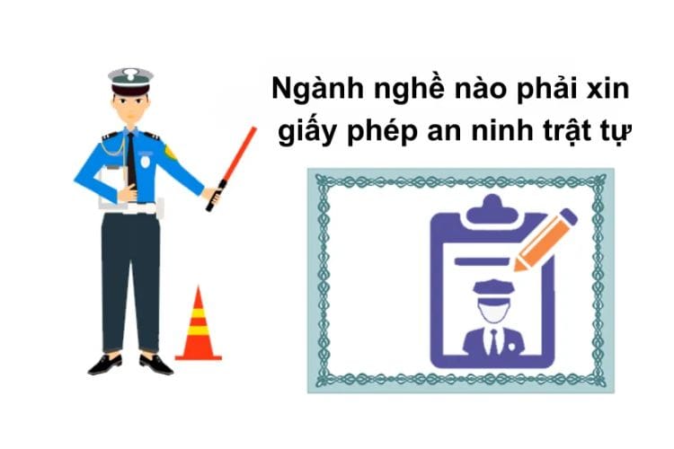 Ngành nghề đầu tư kinh doanh có điều kiện về an ninh, trật tự 3 Ngành nghề đầu tư kinh doanh có điều kiện về an ninh, trật tự