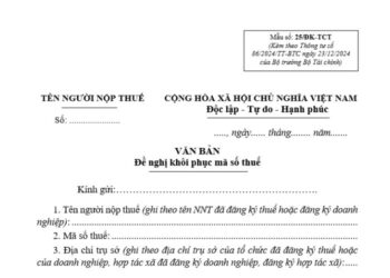 Văn bản đề nghị khôi phục mã số thuế (Mẫu số: 25/ĐK-TCT) 2 Văn bản đề nghị khôi phục mã số thuế (Mẫu số: 25/ĐK-TCT)