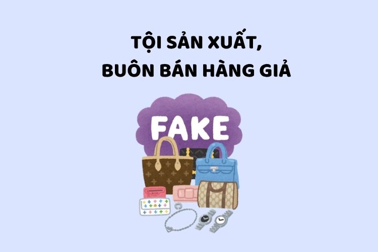 Tội sản xuất, buôn bán hàng giả theo Bộ luật Hình sự 2015 1 Tội sản xuất, buôn bán hàng giả theo Bộ luật Hình sự 2015