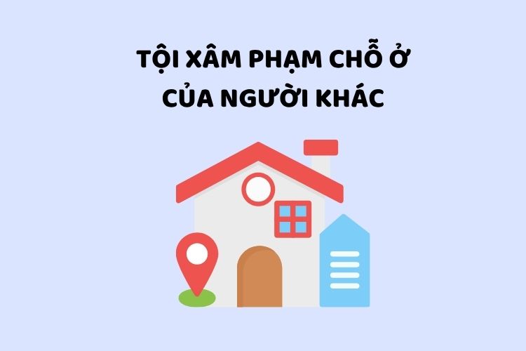 Tội xâm phạm chỗ ở của người khác theo Bộ luật Hình sự 2015 1 Tội xâm phạm chỗ ở của người khác theo Bộ luật Hình sự 2015