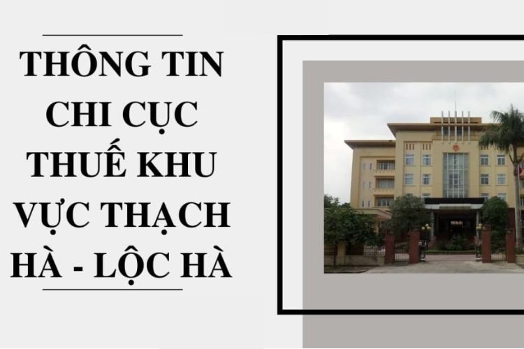 Danh bạ điện thoại Chi cục thuế khu vực Thạch Hà – Lộc Hà