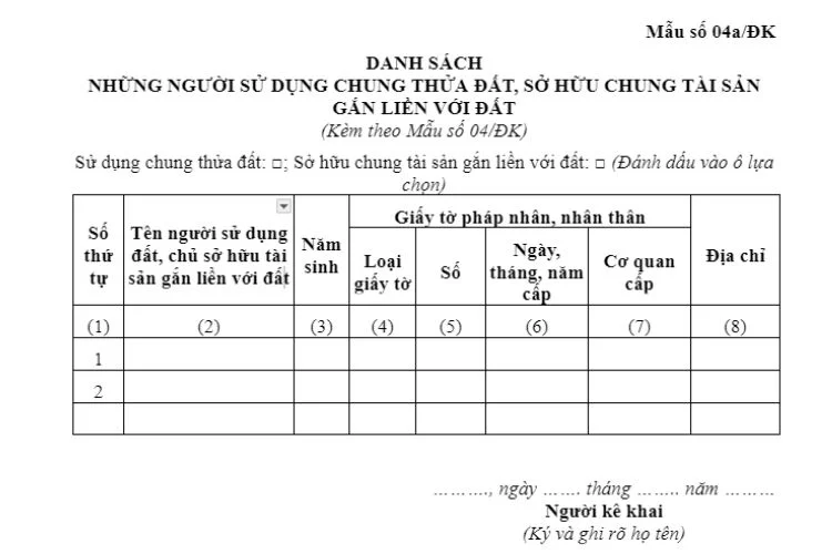 Danh sách những người sử dụng chung thửa đất, sở hữu chung tài sản gắn liền với đất (Mẫu số 04a/ĐK) 1 Danh sách những người sử dụng chung thửa đất, sở hữu chung tài sản gắn liền với đất (Mẫu số 04a/ĐK)