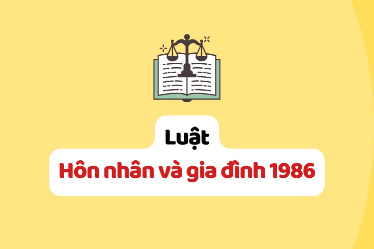 Luật Hôn nhân và gia đình 1986 Luật Hôn nhân và gia đình 1986