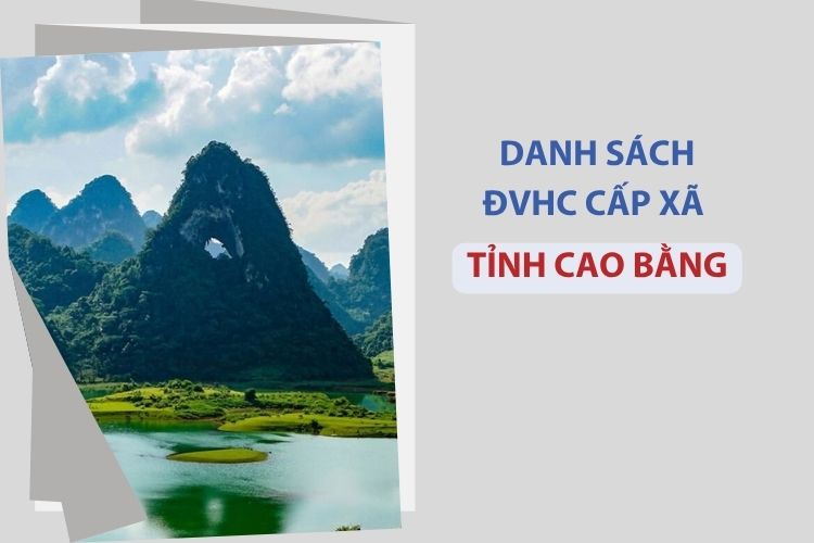 Tỉnh Cao Bằng có bao nhiêu xã, phường? 1 Tỉnh Cao Bằng có bao nhiêu xã, phường?
