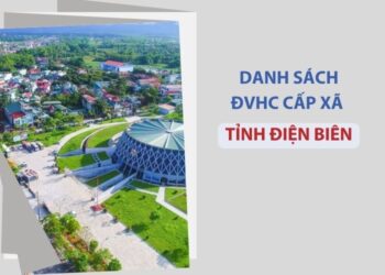 Tỉnh Điện Biên có bao nhiêu xã, phường? 3 Tỉnh Điện Biên có bao nhiêu xã, phường?