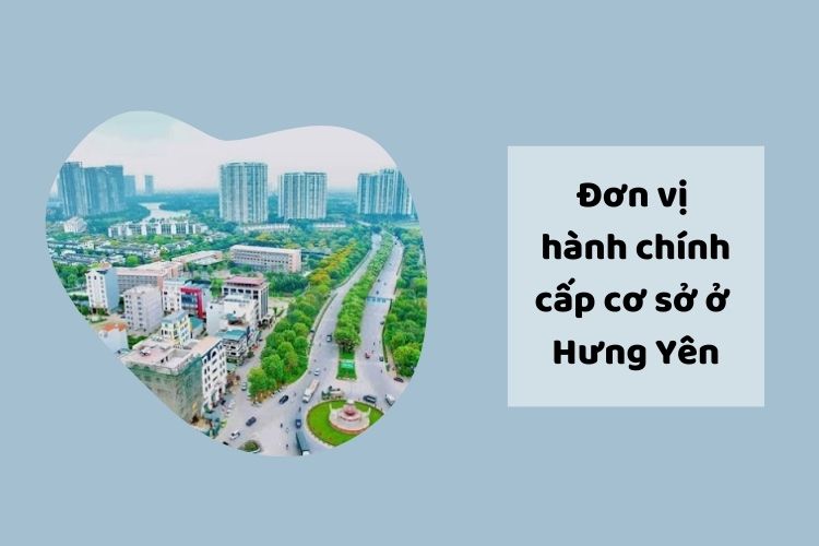 Hưng Yên có bao nhiêu xã, phường, thị trấn?