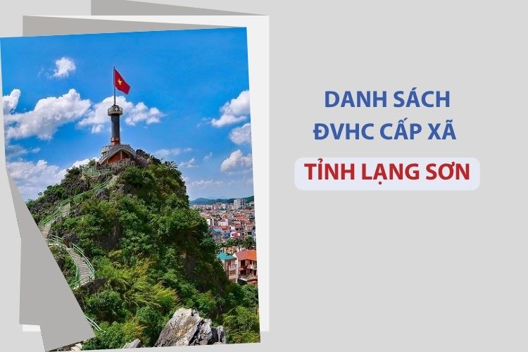 Tỉnh Lạng Sơn có bao nhiêu xã, phường? 1 Tỉnh Lạng Sơn có bao nhiêu xã, phường?