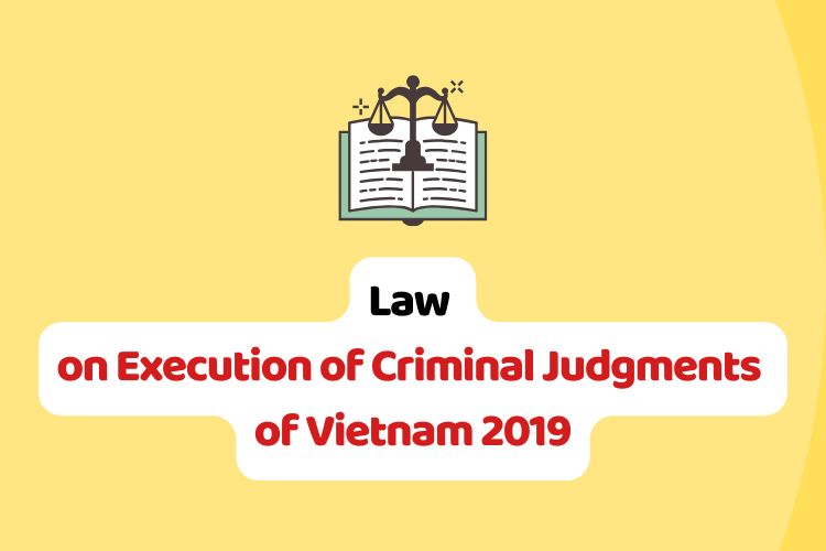 Law on Execution of Criminal Judgments of Vietnam 2019 Law on Execution of Criminal Judgments of Vietnam 2019