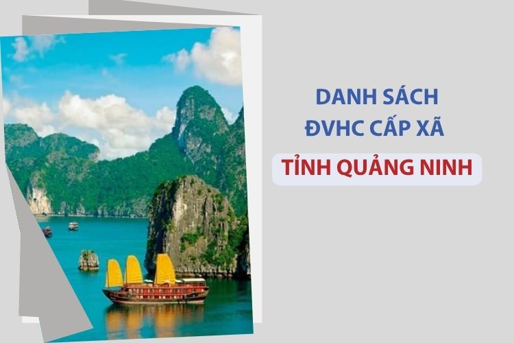 Tỉnh Quảng Ninh có bao nhiêu xã, phường? 1 Tỉnh Quảng Ninh có bao nhiêu xã, phường?
