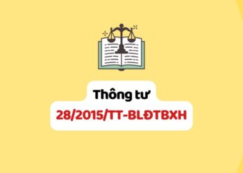 Thông tư 28/2015/TT-BLĐTBXH hướng dẫn thực hiện Điều 52 của Luật Việc làm và một số điều của Nghị định 28/2015/NĐ-CP hướng dẫn Luật Việc làm về bảo hiểm thất nghiệp