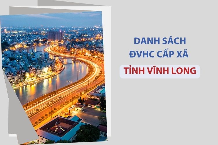 Tỉnh Vĩnh Long có bao nhiêu xã, phường? 1 Vĩnh Long có bao nhiêu xã, phường?