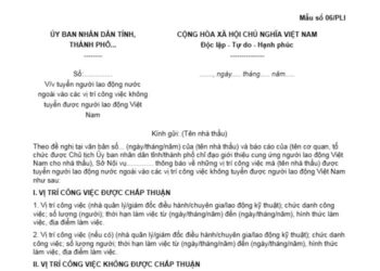 Công văn về việc tuyển người lao động nước ngoài vào các vị trí công việc không tuyển được người lao động Việt Nam (Mẫu số 06/PLI) 2 Công văn về việc tuyển người lao động nước ngoài vào các vị trí công việc không tuyển được người lao động Việt Nam (Mẫu số 06/PLI)