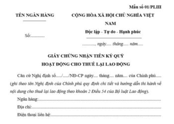 Giấy chứng nhận tiền ký quỹ hoạt động cho thuê lại lao động (Mẫu số 01/PLIII)
