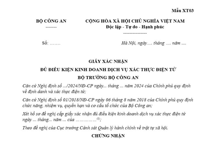 Giấy xác nhận đủ điều kiện kinh doanh dịch vụ xác thực điện tử (Mẫu XT03) 1 Giấy xác nhận đủ điều kiện kinh doanh dịch vụ xác thực điện tử (Mẫu XT03)