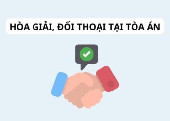 Hòa giải, đối thoại tại Tòa án: Những điều cần biết