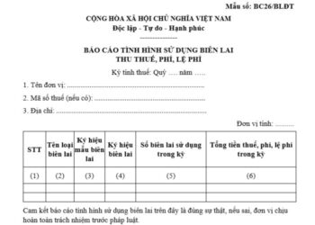 Mẫu số BC26/BLĐT | Báo cáo tình hình sử dụng biên lai điện tử thu thuế, phí, lệ phí