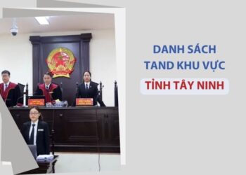 Danh sách 12 Tòa án nhân dân khu vực tại tỉnh Tây Ninh