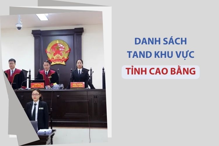 Danh sách 5 Tòa án nhân dân khu vực tại tỉnh Cao Bằng 1 Danh sách 5 Tòa án nhân dân khu vực tại tỉnh Cao Bằng