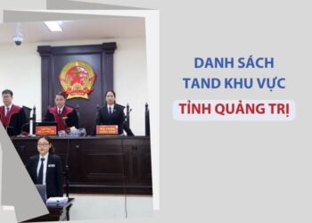 Danh sách 8 Tòa án nhân dân khu vực tại tỉnh Quảng Trị