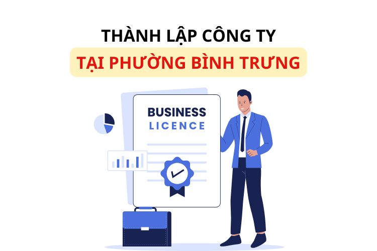 Thành lập công ty tại phường Bình Trưng, TP. Hồ Chí Minh 1 Thành lập công ty tại phường Bình Trưng, TP. Hồ Chí Minh