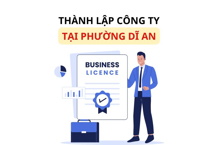 Thành lập công ty tại phường Dĩ An, TP. Hồ Chí Minh 1 Thành lập công ty tại phường Dĩ An, TP. Hồ Chí Minh