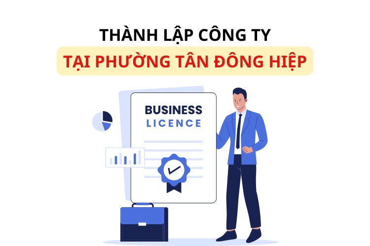 Thành lập công ty tại phường Tân Đông Hiệp, TP. Hồ Chí Minh 1 Thành lập công ty tại phường Tân Đông Hiệp, TP. Hồ Chí Minh
