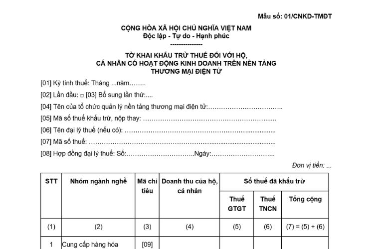 Tờ khai khấu trừ thuế đối với hộ, cá nhân có hoạt động kinh doanh trên nền tảng thương mại điện tử (Mẫu số 01/CNKD-TMĐT) 1 Tờ khai khấu trừ thuế đối với hộ, cá nhân có hoạt động kinh doanh trên nền tảng thương mại điện tử (Mẫu số 01/CNKD-TMĐT)