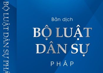 [Bản dịch] Bộ luật Dân sự Pháp