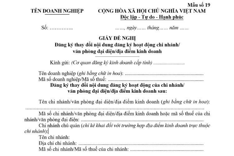 Giấy đề nghị Đăng ký thay đổi nội dung đăng ký hoạt động địa điểm kinh doanh (Mẫu số 19) 1 Giấy đề nghị Đăng ký thay đổi nội dung đăng ký hoạt động địa điểm kinh doanh (Mẫu số 19)