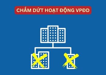 Hồ sơ, thủ tục chấm dứt hoạt động văn phòng đại diện