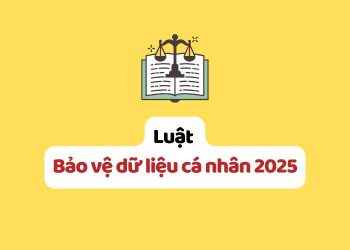 Luật Bảo vệ dữ liệu cá nhân 2025