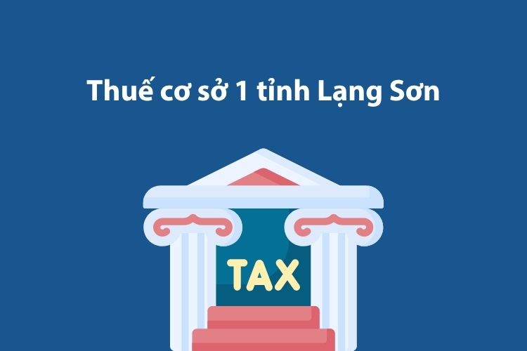 Thuế cơ sở 1 tỉnh Lạng Sơn: Thông tin liên hệ