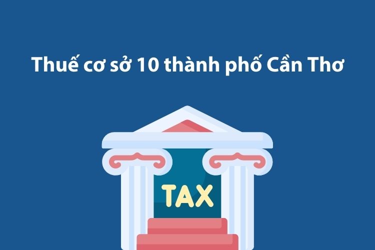 Thuế cơ sở 10 thành phố Cần Thơ: Thông tin liên hệ 1 Thuế cơ sở 10 thành phố Cần Thơ: Thông tin liên hệ