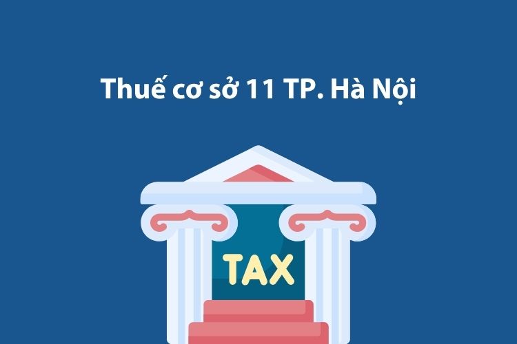 Thuế cơ sở 11 Thành phố Hà Nội: Thông tin liên hệ 1 Thuế cơ sở 11 Thành phố Hà Nội: Thông tin liên hệ