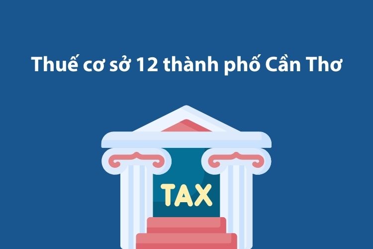 Thuế cơ sở 12 thành phố Cần Thơ: Thông tin liên hệ