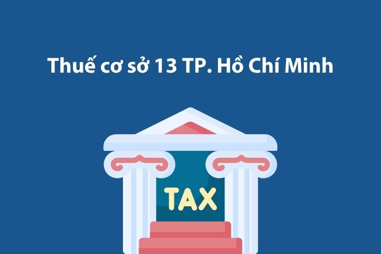 Thuế cơ sở 13 Thành phố Hồ Chí Minh: Thông tin liên hệ 1 Thuế cơ sở 13 Thành phố Hồ Chí Minh: Thông tin liên hệ