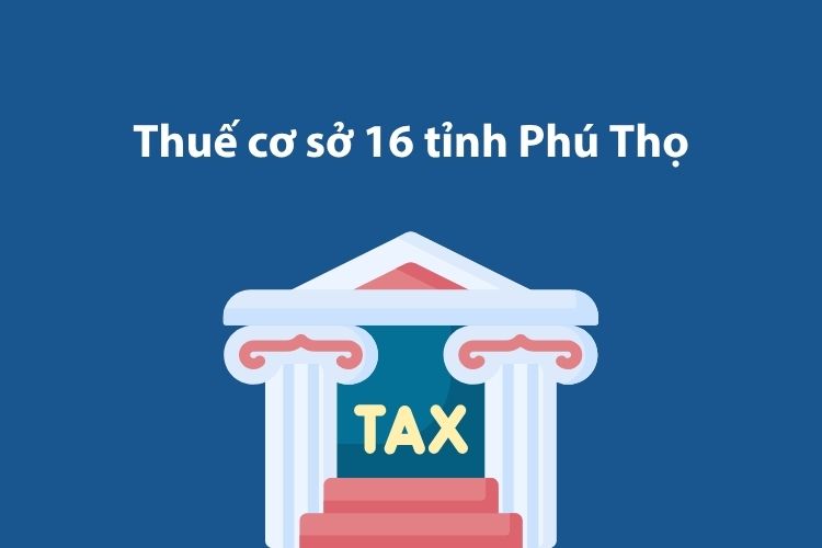 Thuế cơ sở 16 tỉnh Phú Thọ: Thông tin liên hệ 1 Thuế cơ sở 16 tỉnh Phú Thọ: Thông tin liên hệ
