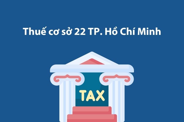 Thuế cơ sở 22 Thành phố Hồ Chí Minh: Thông tin liên hệ 1 Thuế cơ sở 22 Thành phố Hồ Chí Minh: Thông tin liên hệ