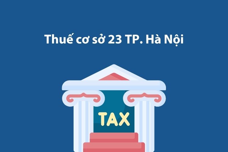 Thuế cơ sở 23 Thành phố Hà Nội: Thông tin liên hệ 1 Thuế cơ sở 23 Thành phố Hà Nội: Thông tin liên hệ