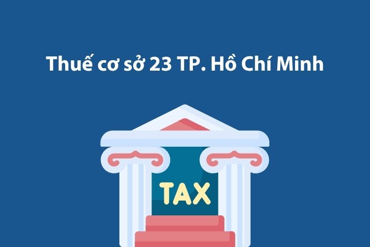 Thuế cơ sở 23 Thành phố Hồ Chí Minh: Thông tin liên hệ 1 Thuế cơ sở 23 Thành phố Hồ Chí Minh: Thông tin liên hệ