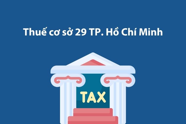 Thuế cơ sở 29 Thành phố Hồ Chí Minh: Thông tin liên hệ